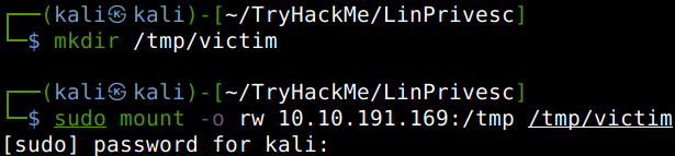 mkdir /tmp/victim

sudo mount -o rw 10.10.191.169:/tmp /tmp/victim